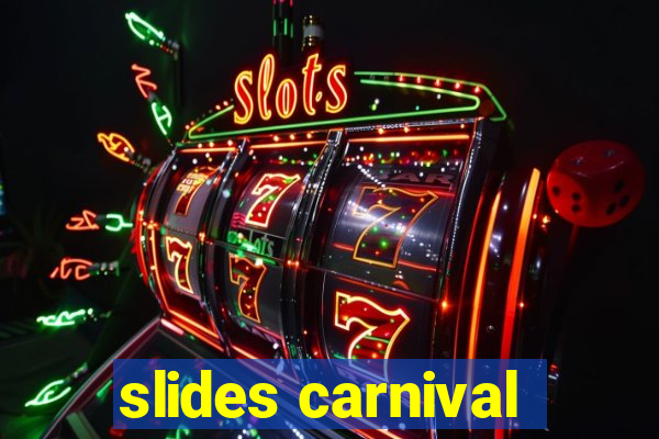 slides carnival